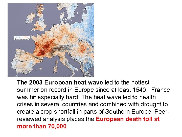 The 2003 European heat wave led to the hottest summer on record in Europe