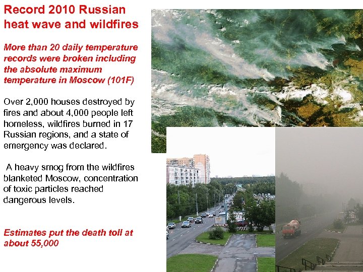 Record 2010 Russian heat wave and wildfires More than 20 daily temperature records were