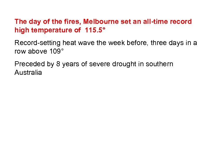 The day of the fires, Melbourne set an all-time record high temperature of 115.