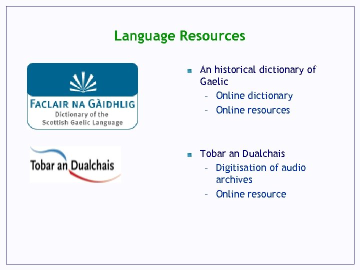 Language Resources An historical dictionary of Gaelic – Online dictionary – Online resources Tobar