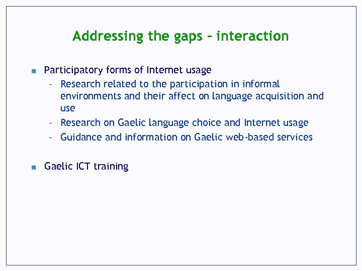 Addressing the gaps – interaction Participatory forms of Internet usage – Research related to