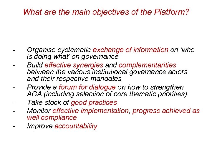 What are the main objectives of the Platform? - Organise systematic exchange of information