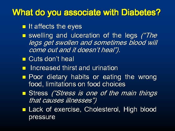 What do you associate with Diabetes? n n n n It affects the eyes