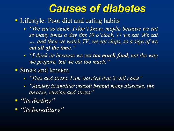 Causes of diabetes § Lifestyle: Poor diet and eating habits § § “We eat