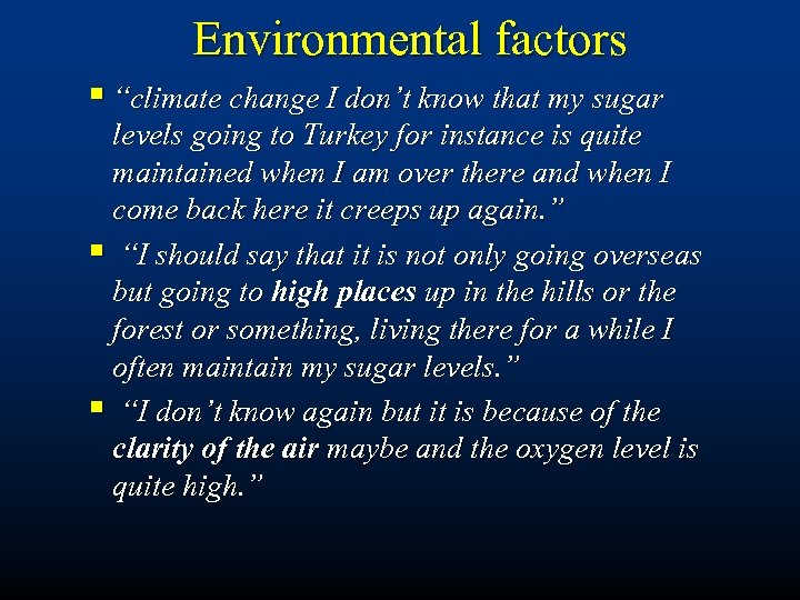 Environmental factors § “climate change I don’t know that my sugar levels going to