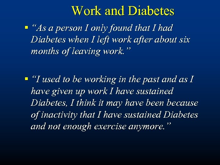 Work and Diabetes § “As a person I only found that I had Diabetes