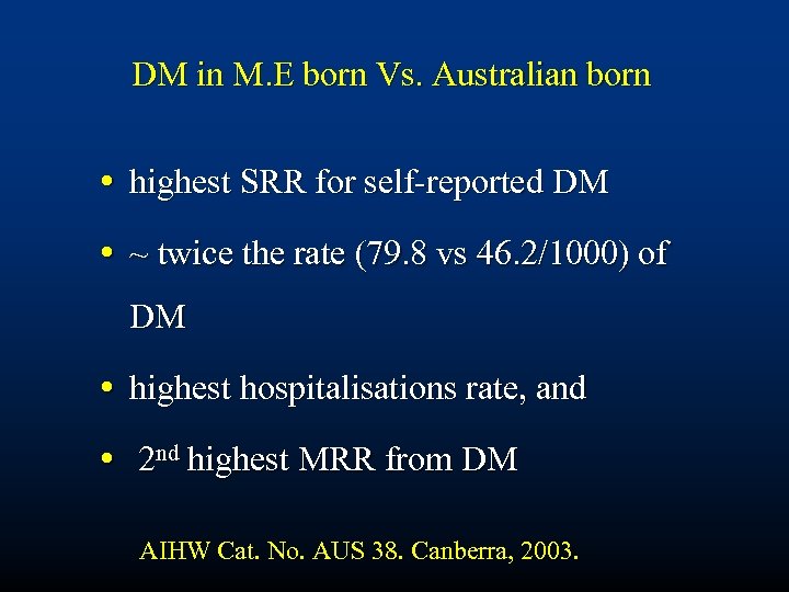 DM in M. E born Vs. Australian born • highest SRR for self-reported DM