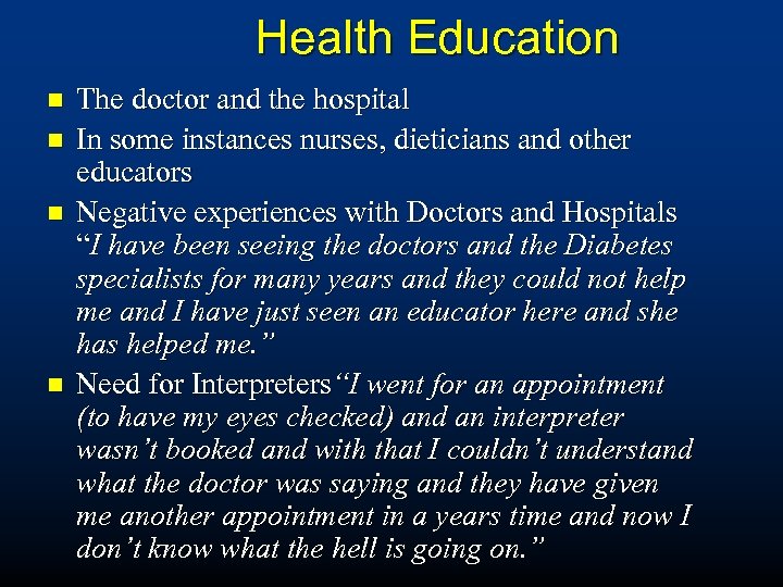 Health Education n n The doctor and the hospital In some instances nurses, dieticians