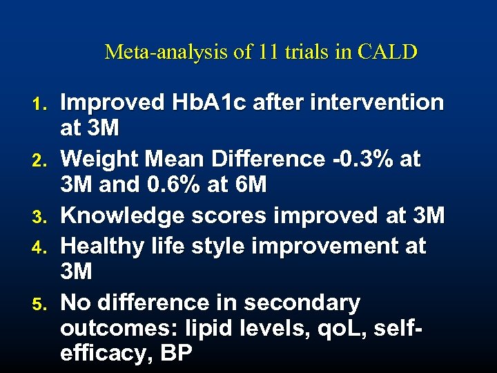 Meta-analysis of 11 trials in CALD 1. 2. 3. 4. 5. Improved Hb. A