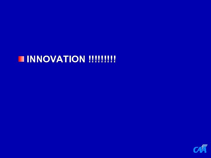 INNOVATION !!!!! 