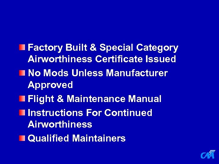 Factory Built & Special Category Airworthiness Certificate Issued No Mods Unless Manufacturer Approved Flight