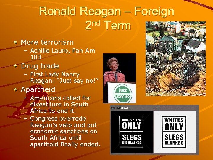 Ronald Reagan – Foreign 2 nd Term More terrorism – Achille Lauro, Pan Am