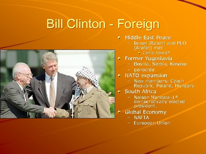 Bill Clinton - Foreign Middle East Peace – Israel (Rabin) and PLO (Arafat) met