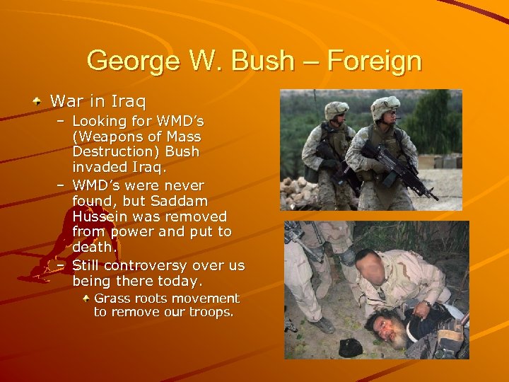 George W. Bush – Foreign War in Iraq – Looking for WMD’s (Weapons of