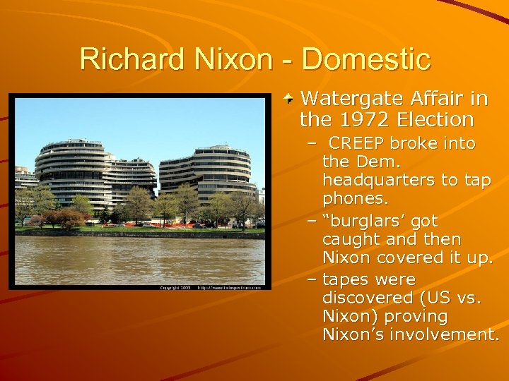 Richard Nixon - Domestic Watergate Affair in the 1972 Election – CREEP broke into