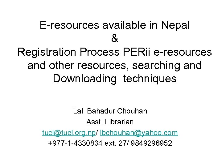 E-resources available in Nepal & Registration Process PERii e-resources and other resources, searching and