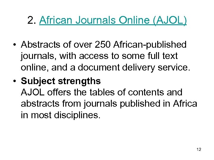 2. African Journals Online (AJOL) • Abstracts of over 250 African-published journals, with access