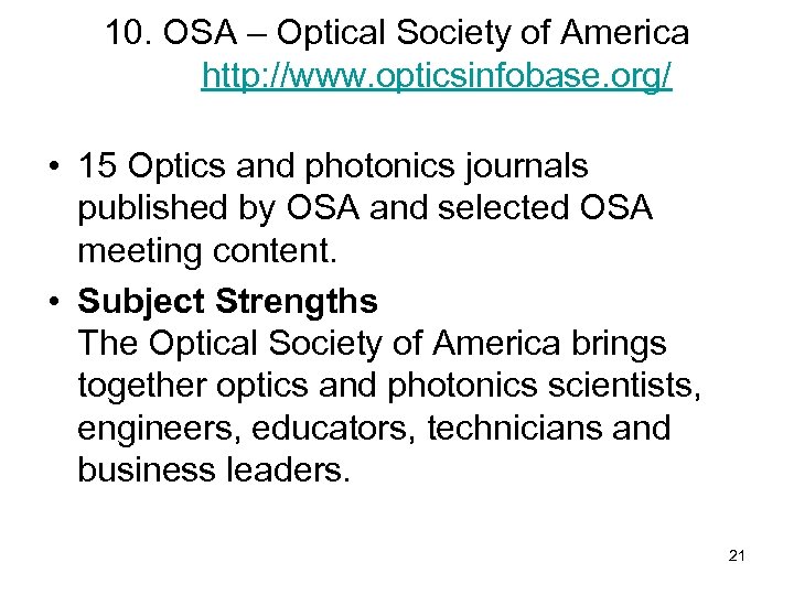 10. OSA – Optical Society of America http: //www. opticsinfobase. org/ • 15 Optics