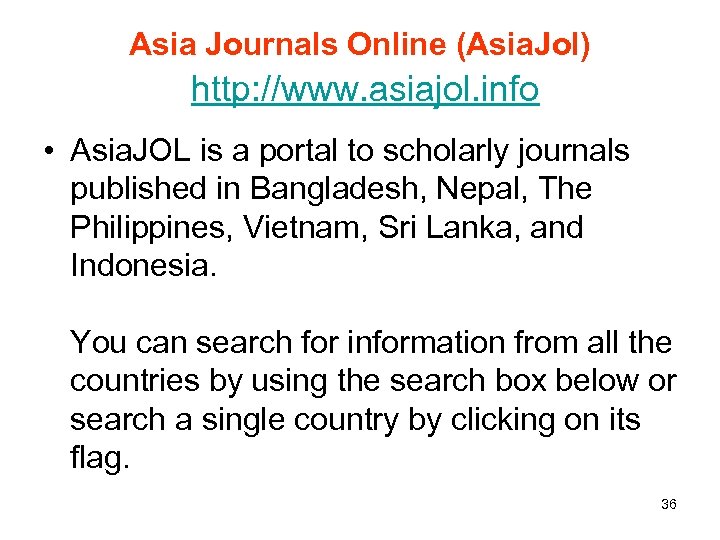Asia Journals Online (Asia. Jol) http: //www. asiajol. info • Asia. JOL is a