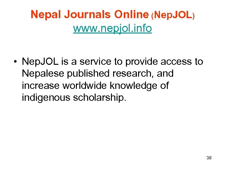 Nepal Journals Online (Nep. JOL) www. nepjol. info • Nep. JOL is a service