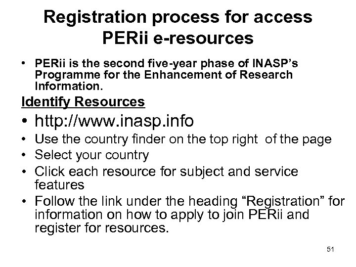 Registration process for access PERii e-resources • PERii is the second five-year phase of