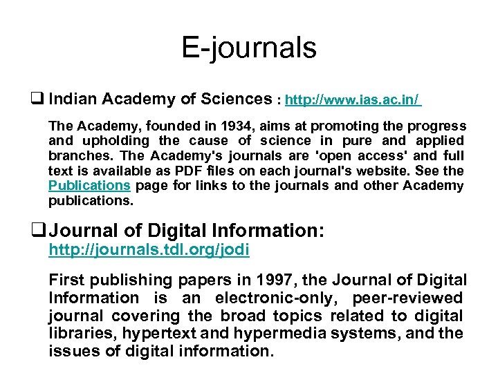 E-journals q Indian Academy of Sciences : http: //www. ias. ac. in/ The Academy,