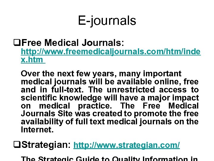E-journals q. Free Medical Journals: http: //www. freemedicaljournals. com/htm/inde x. htm Over the next