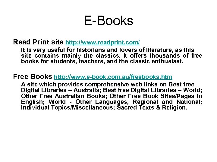 E-Books Read Print site http: //www. readprint. com/ It is very useful for historians