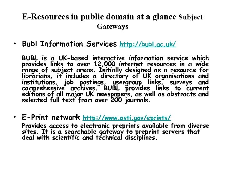 E-Resources in public domain at a glance Subject Gateways • Bubl Information Services http: