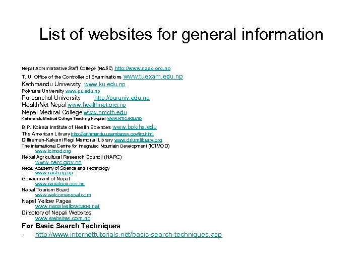 List of websites for general information Nepal Administrative Staff College (NASC) http: //www. nasc.
