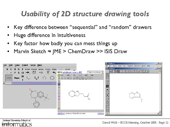 Usability of 2 D structure drawing tools • • Key difference between “sequential” and