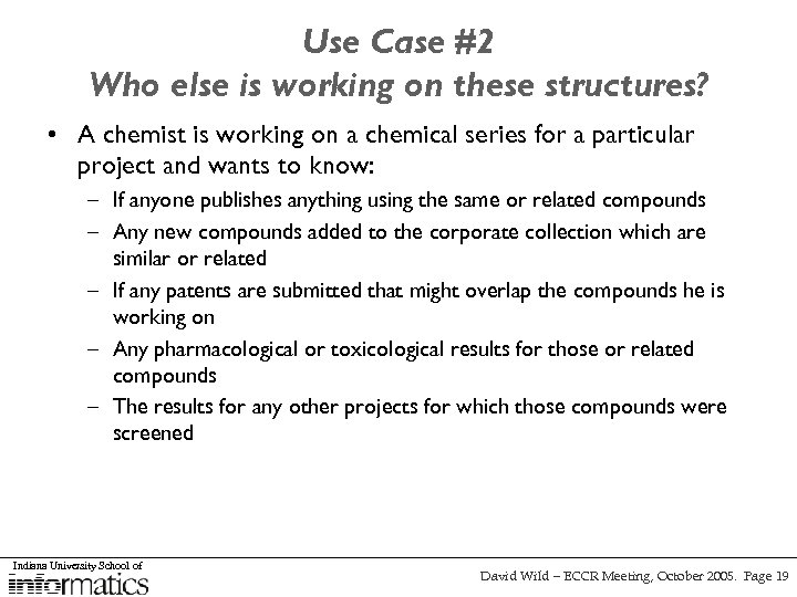 Use Case #2 Who else is working on these structures? • A chemist is