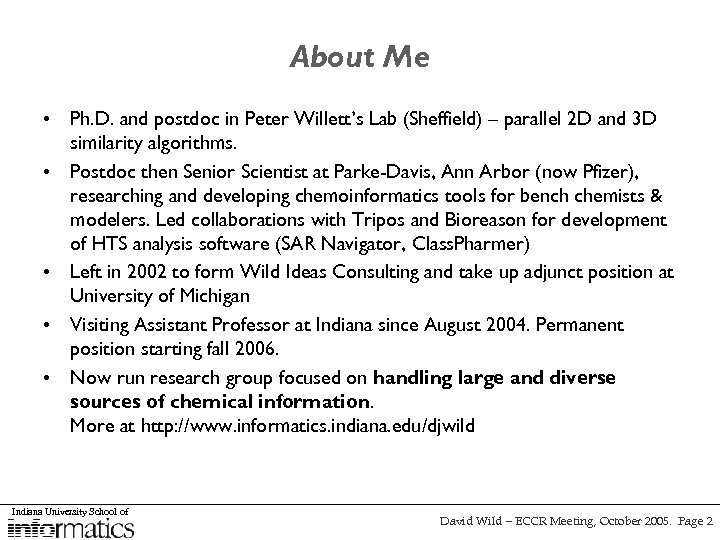 About Me • Ph. D. and postdoc in Peter Willett’s Lab (Sheffield) – parallel