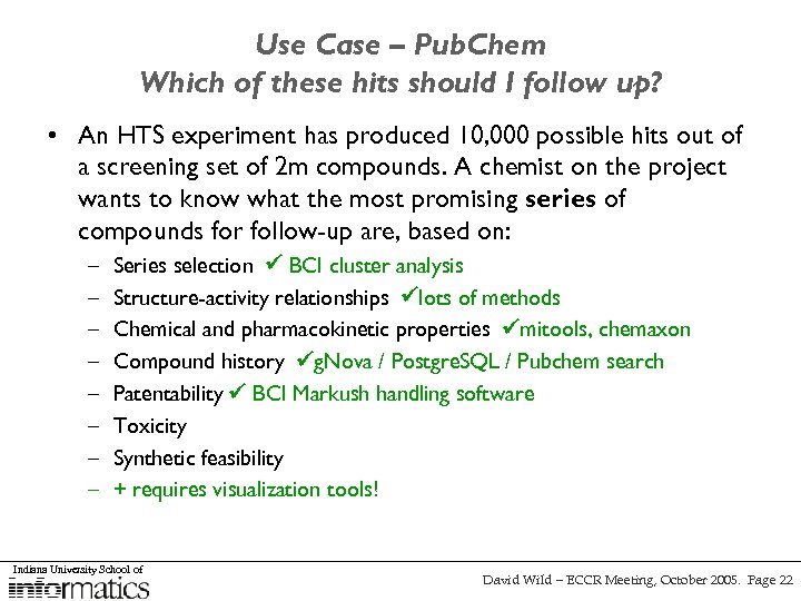 Use Case – Pub. Chem Which of these hits should I follow up? •