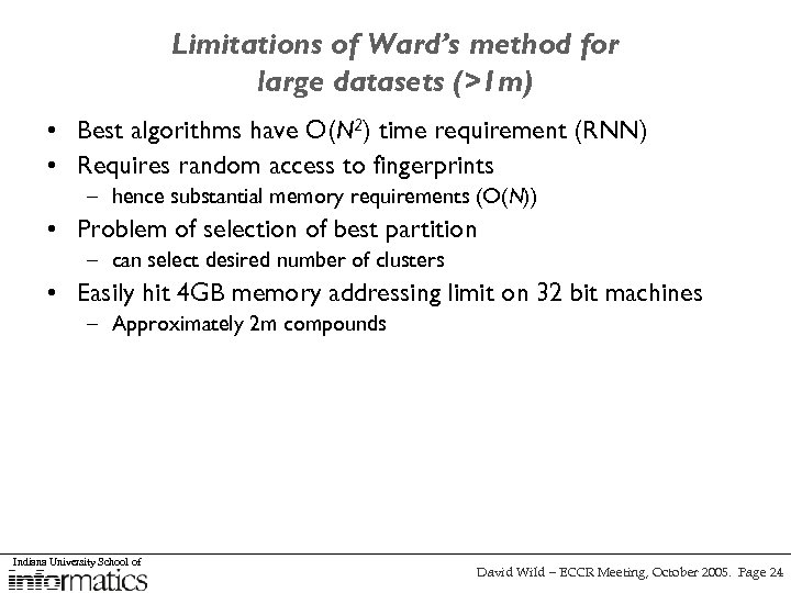 Limitations of Ward’s method for large datasets (>1 m) • Best algorithms have O(N