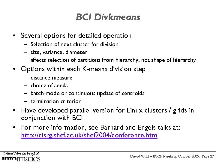 BCI Divkmeans • Several options for detailed operation – Selection of next cluster for