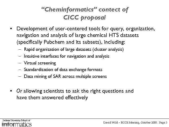 “Cheminformatics” contect of CICC proposal • Development of user-centered tools for query, organization, navigation