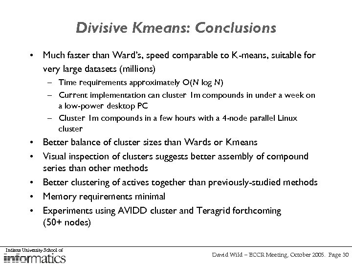 Divisive Kmeans: Conclusions • Much faster than Ward’s, speed comparable to K-means, suitable for