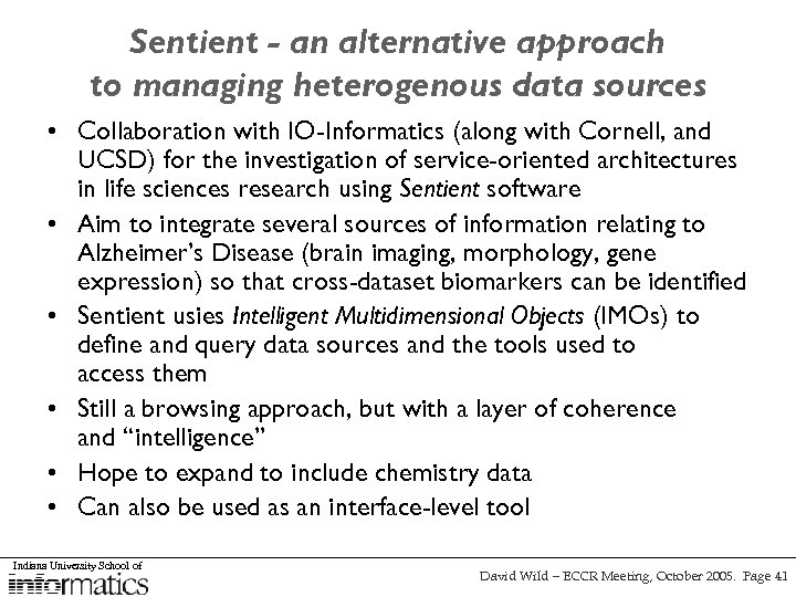 Sentient - an alternative approach to managing heterogenous data sources • Collaboration with IO-Informatics