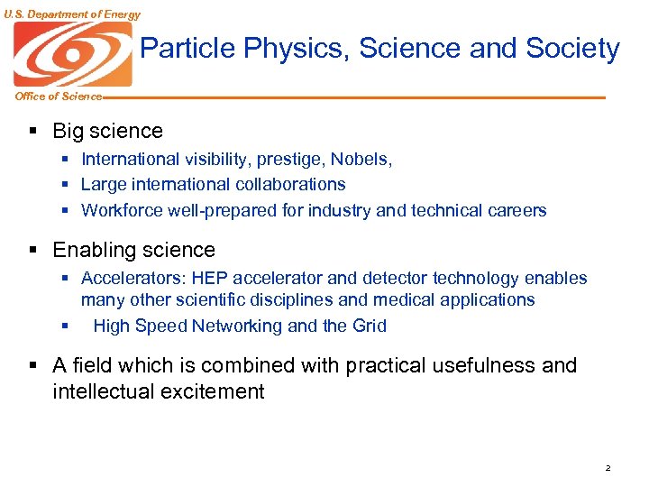 U. S. Department of Energy Particle Physics, Science and Society Office of Science §