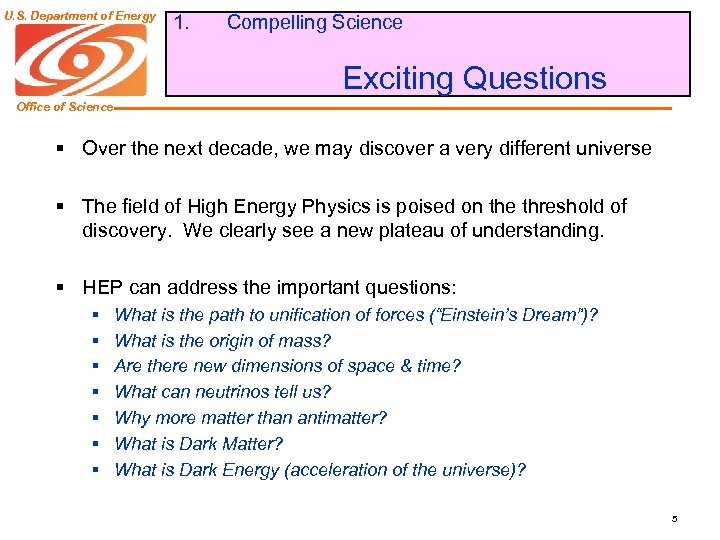 U. S. Department of Energy 1. Compelling Science Exciting Questions Office of Science §