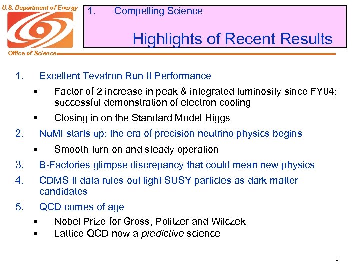 U. S. Department of Energy 1. Compelling Science Highlights of Recent Results Office of