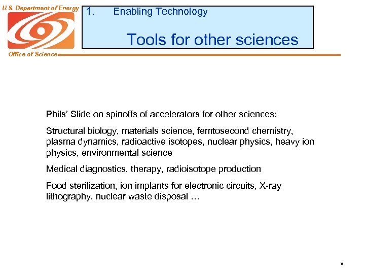 U. S. Department of Energy 1. Enabling Technology Tools for other sciences Office of