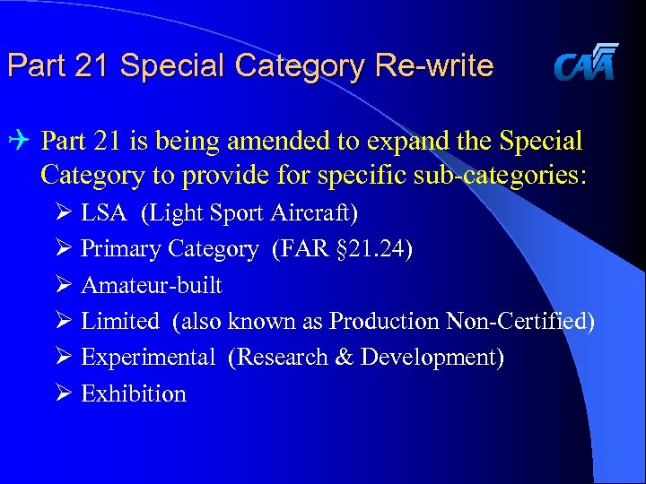 Part 21 Special Category Re-write Q Part 21 is being amended to expand the