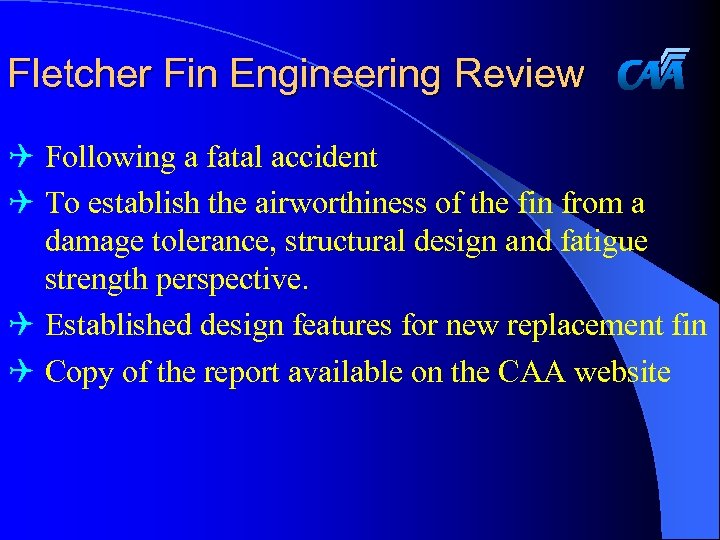 Fletcher Fin Engineering Review Q Following a fatal accident Q To establish the airworthiness