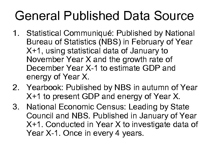 General Published Data Source 1. Statistical Communiqué: Published by National Bureau of Statistics (NBS)