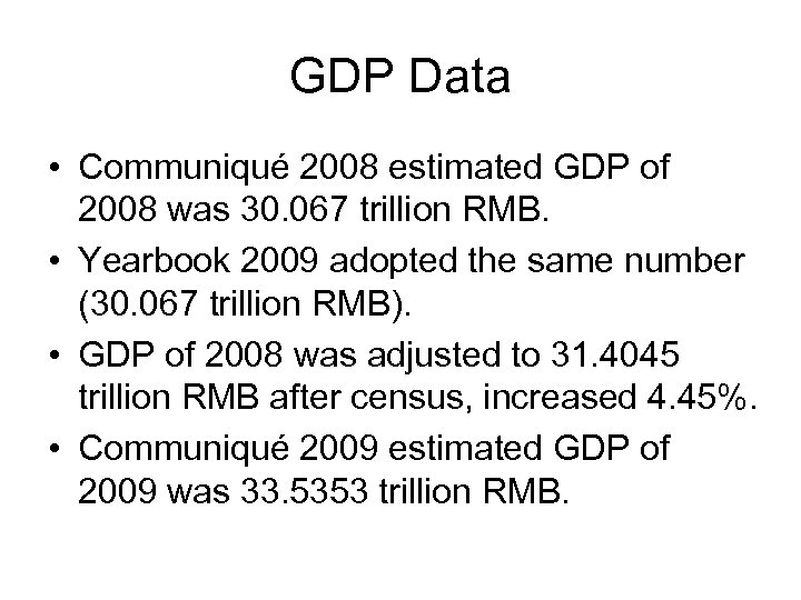 GDP Data • Communiqué 2008 estimated GDP of 2008 was 30. 067 trillion RMB.