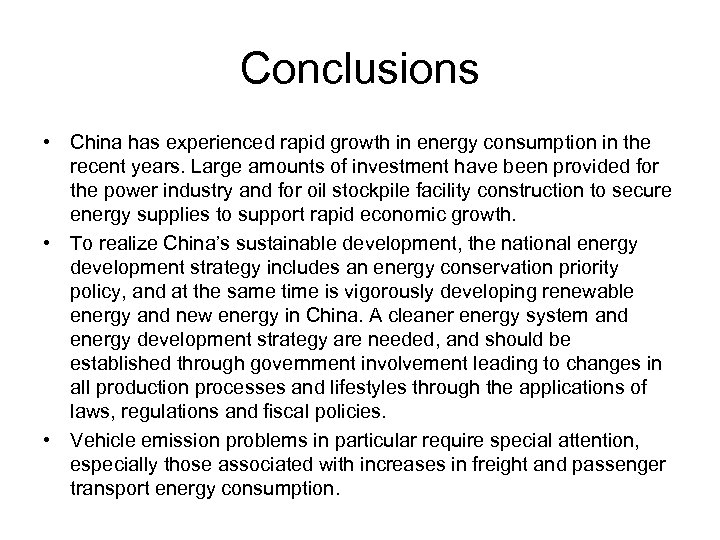Conclusions • China has experienced rapid growth in energy consumption in the recent years.