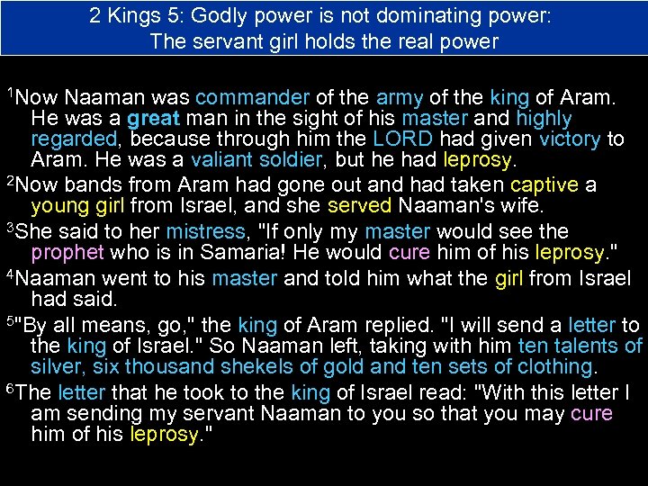 2 Kings 5: Godly power is not dominating power: The servant girl holds the