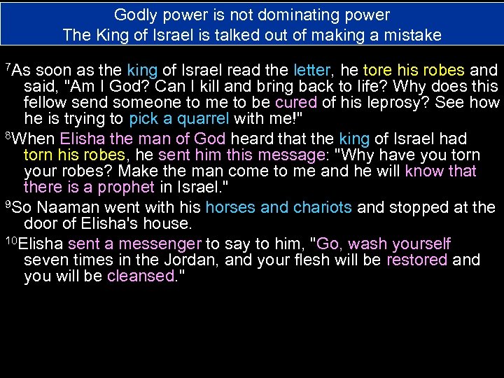 Godly power is not dominating power The King of Israel is talked out of